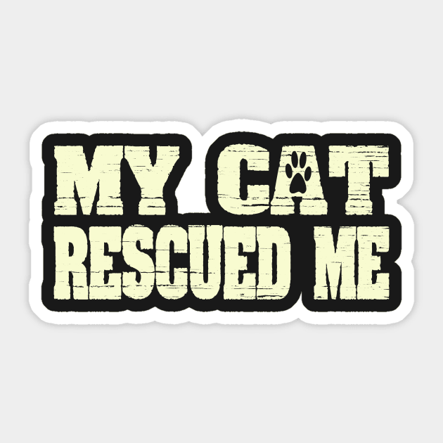 My Cat Rescued Me Funny Pet Paw Print Sticker by ckandrus